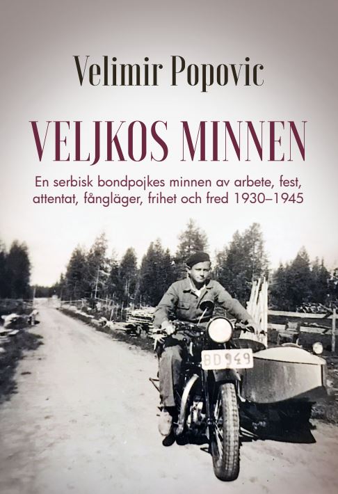 Velimir Popovic : Veljkos minnen : en serbisk bondpojkes minnen av arbete, fest, attentat, fångläger, frihet och fred 1930-1945