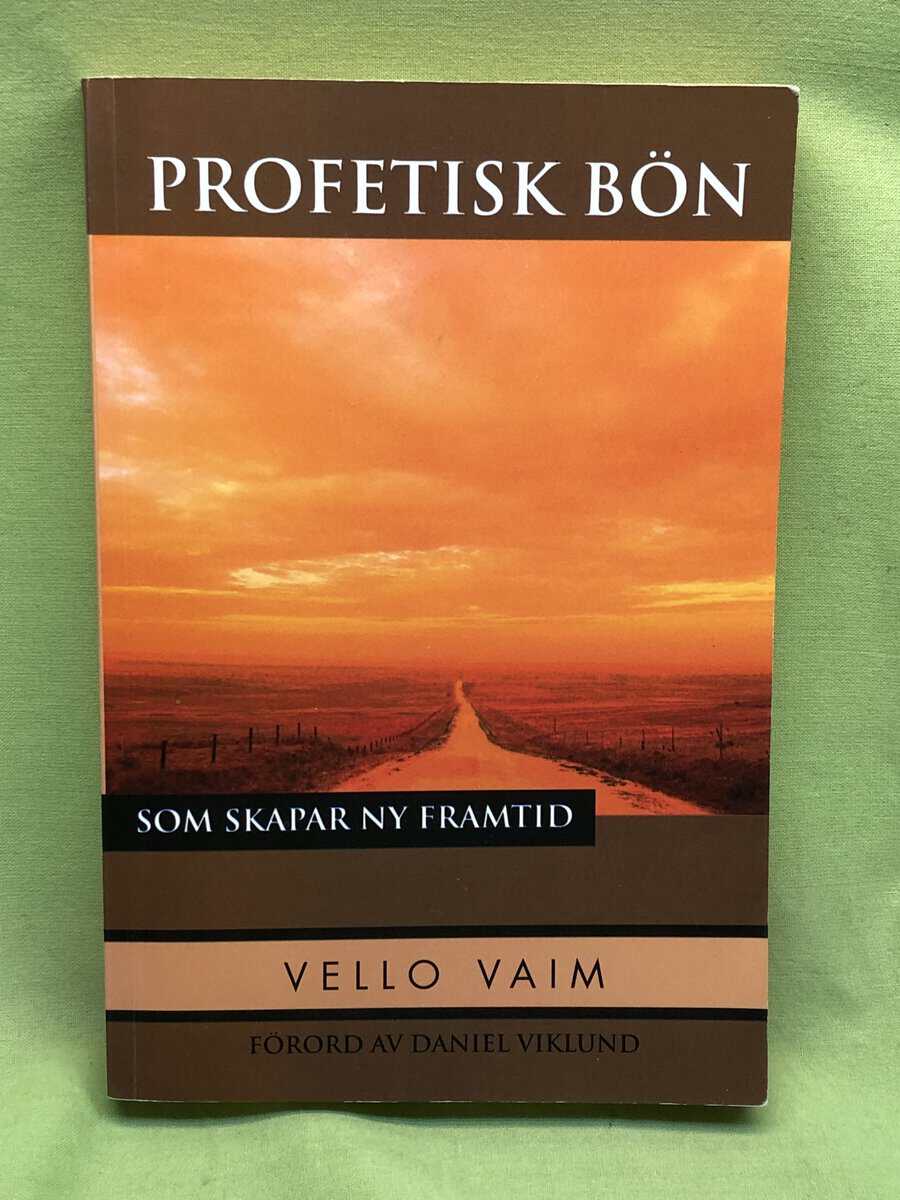Vello Vaim : Profetisk bön - som skapar ny framtid