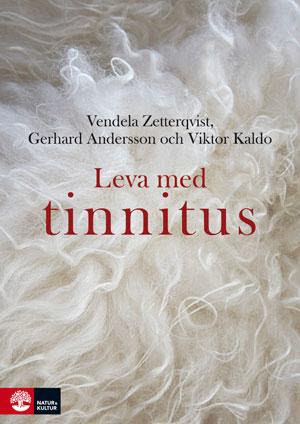 Zetterqvist, Vendela ; Andersson, Gerhard ; Kaldo, Viktor : Leva med tinnitus