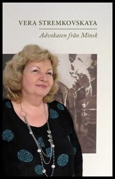 Vera Stremkovskaya : Advokaten från Minsk