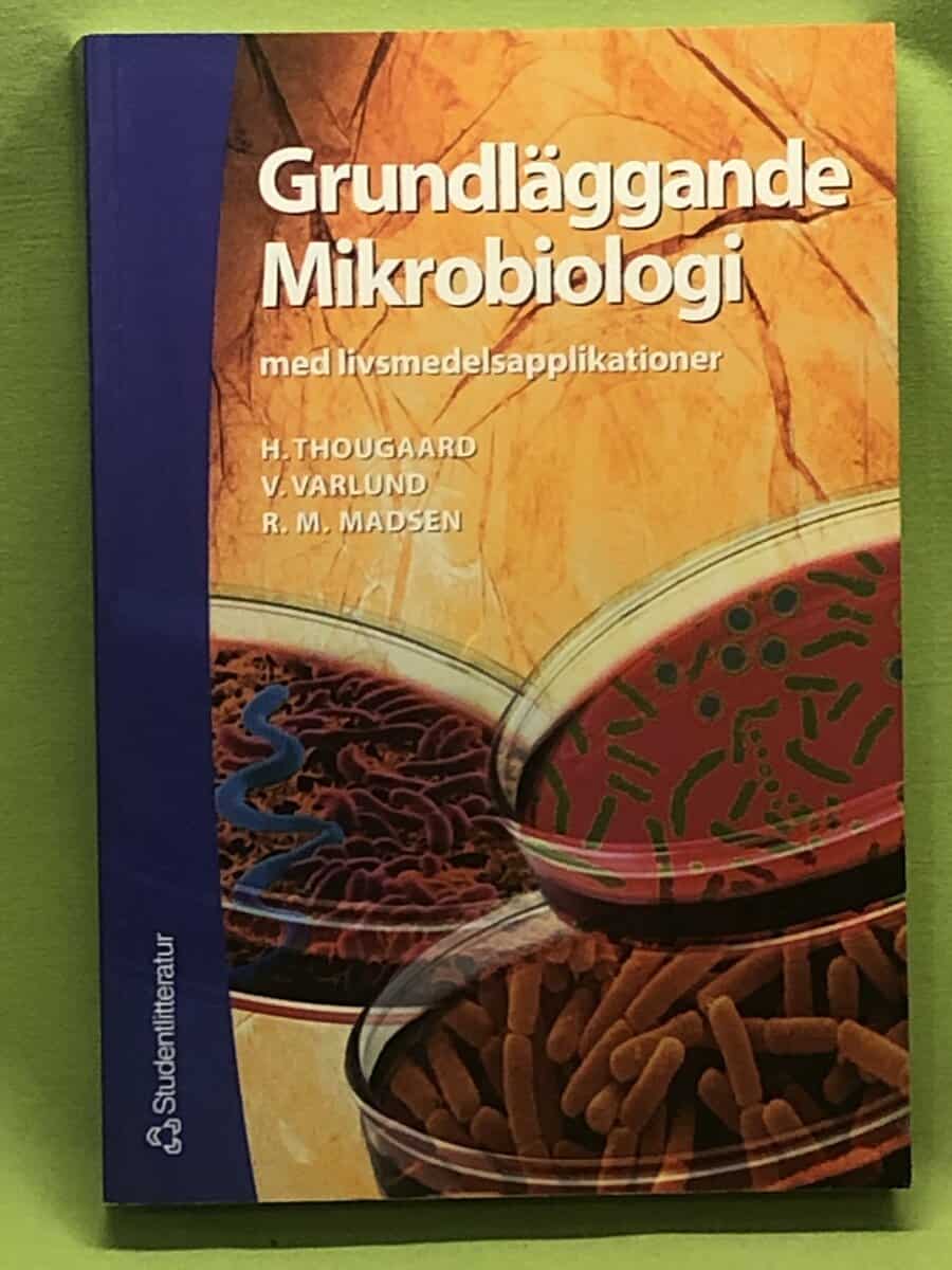 Herluf Thougaard, Verner Varlund, Rene Møller Madsen : Grundläggande mikrobiologi med livsmedelsapplikationer