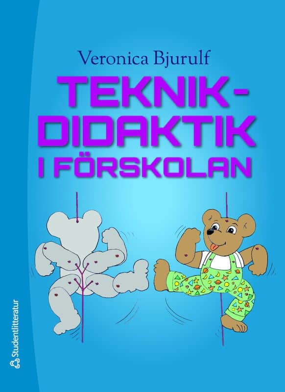 Veronica Bjurulf : Teknikdidaktik i förskolan