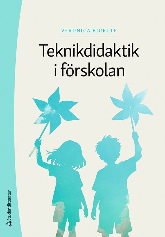 Veronica Bjurulf : Teknikdidaktik i förskolan