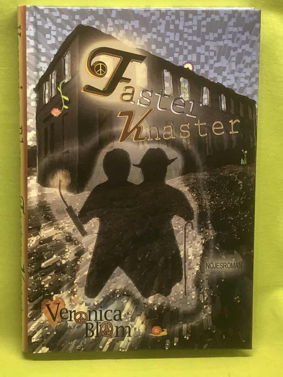 Veronica Blom : Faster Knaster