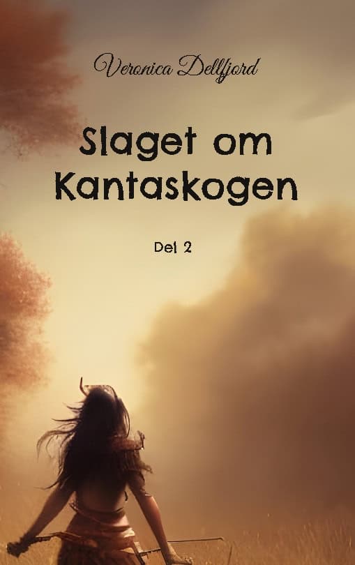 Veronica Dellfjord : Slaget om Kantaskogen. Del 2