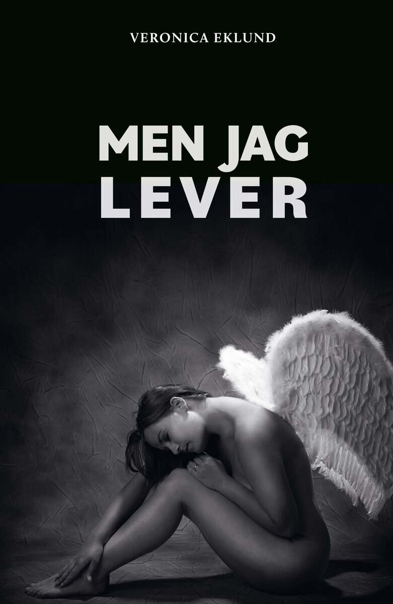 Veronica Eklund : Men jag lever