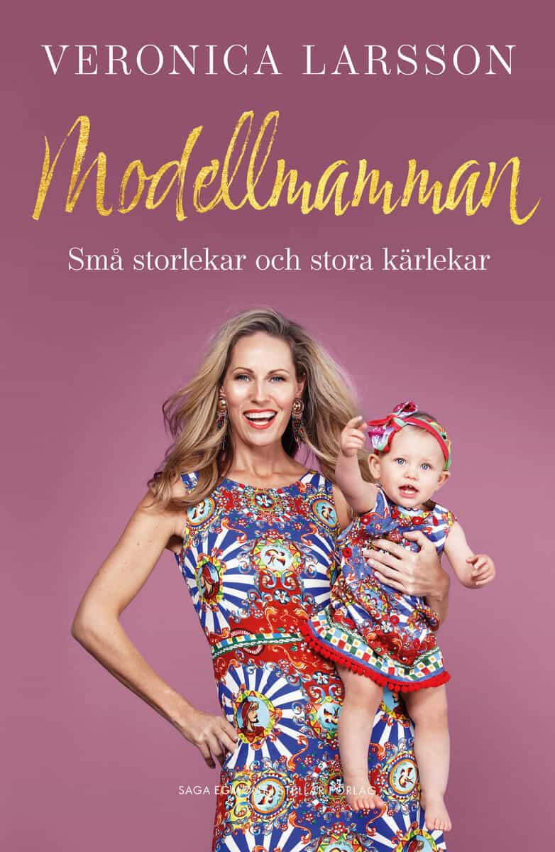 Veronica Larsson : Modellmamman : små storlekar och stora kärlekar