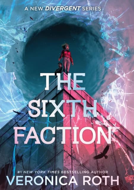 Veronica Roth : The Sixth Faction