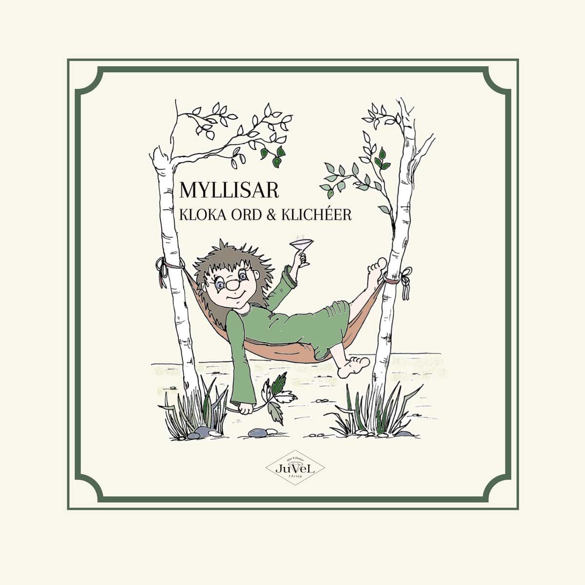 Veronie Lejonord : Myllisar – kloka ord & klichéer