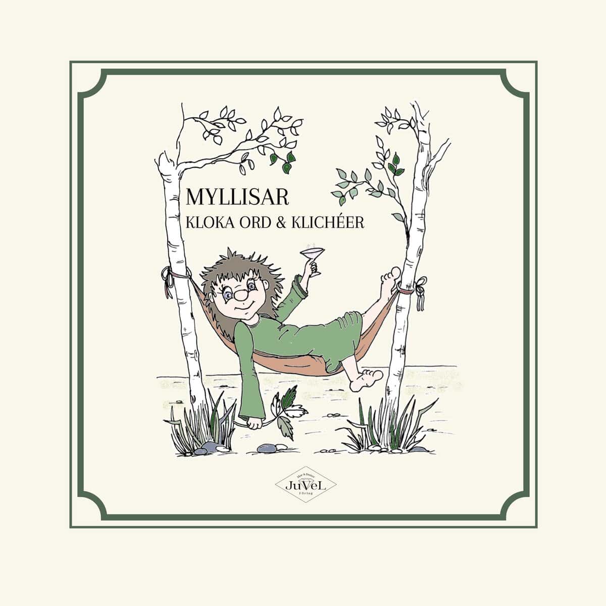 Veronie Lejonord : Myllisar – kloka ord & klichéer