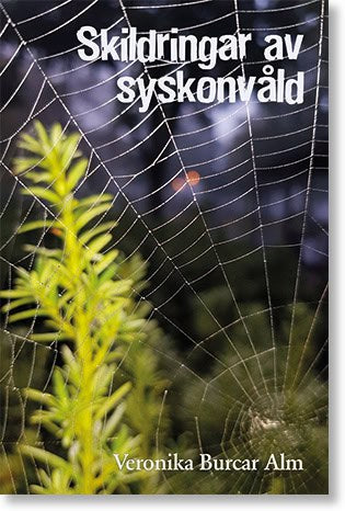 Veronika Burcar Alm : Skildringar av syskonvåld