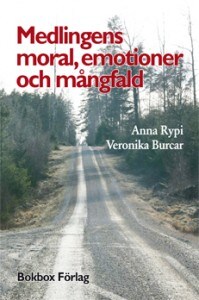 Burcar, Veronika ; Rypi, Anna : Medlingens moral, emotioner och mångfald