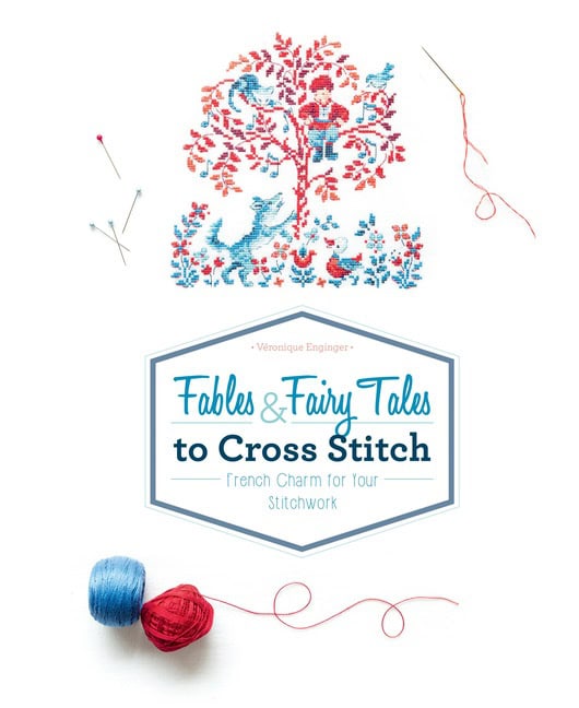 Véronique Enginger : Fables & Fairy Tales To Cross Stitch