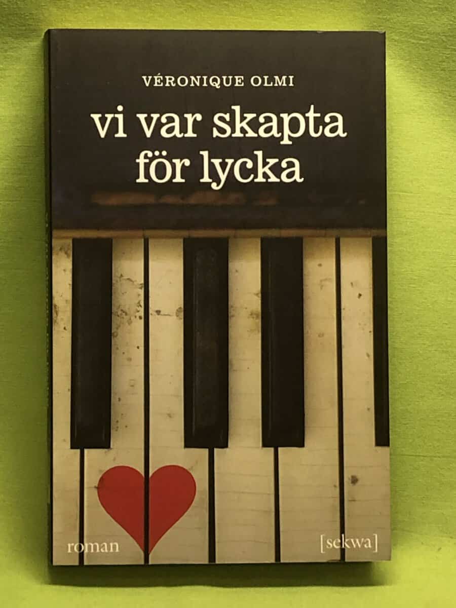 Veronique Olmi : Vi var skapta för lycka
