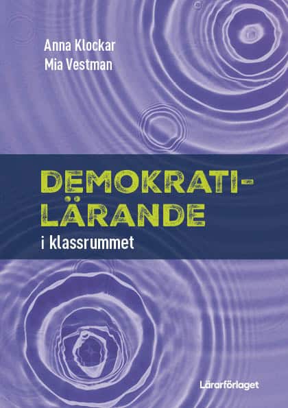 Vestman, Mia ; Klockar, Anna : Demokratilärande : i klassrummet