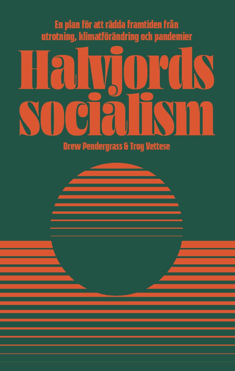 Vettese, Troy ; Pendergrass, Drew : Halvjordssocialism