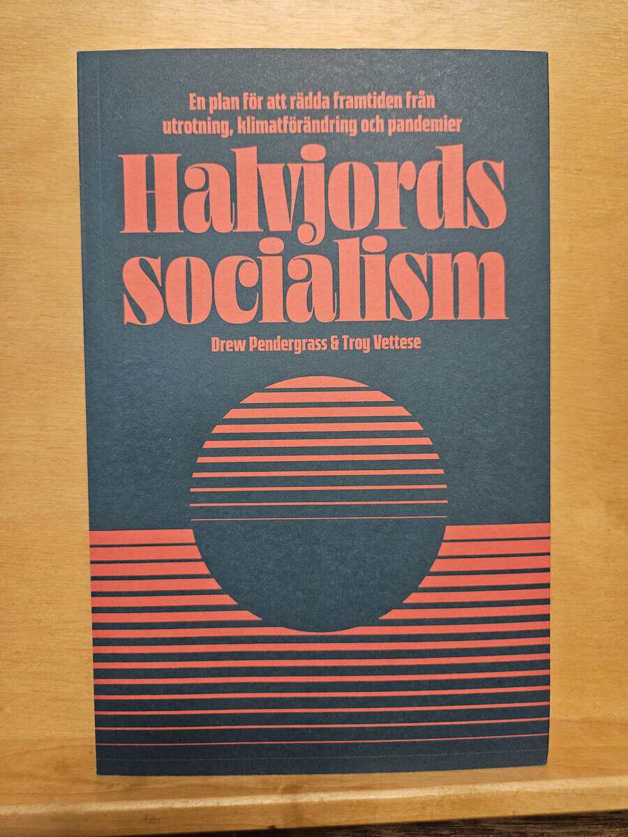 Vettese, Troy, Pendergrass, Drew : Halvjordssocialism