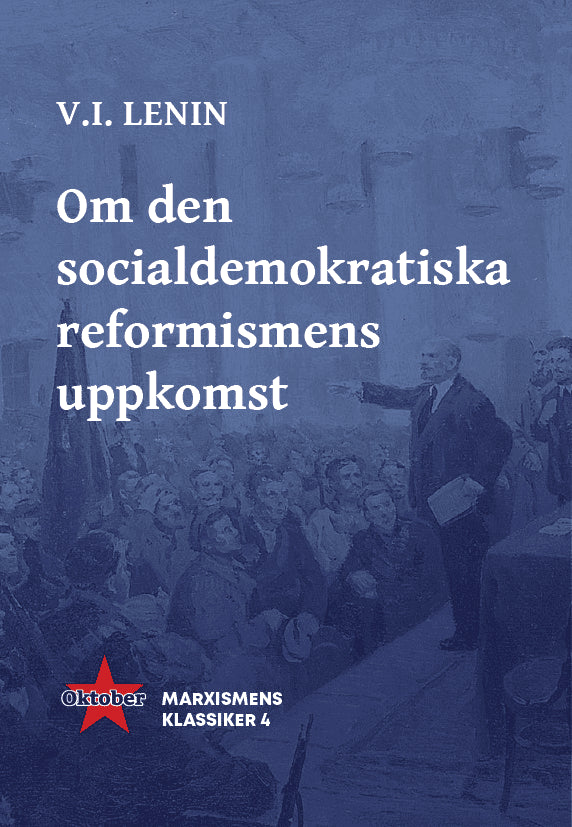 V.I. Lenin : Om den socialdemokratiska reformismens uppkomst