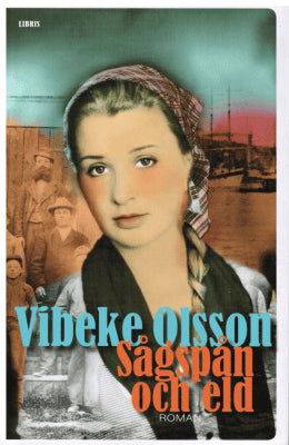 Vibeke Olsson : Sågspån och eld
