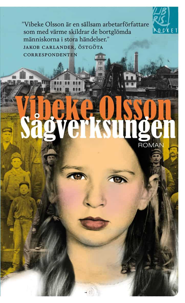 Vibeke Olsson : Sågverksungen