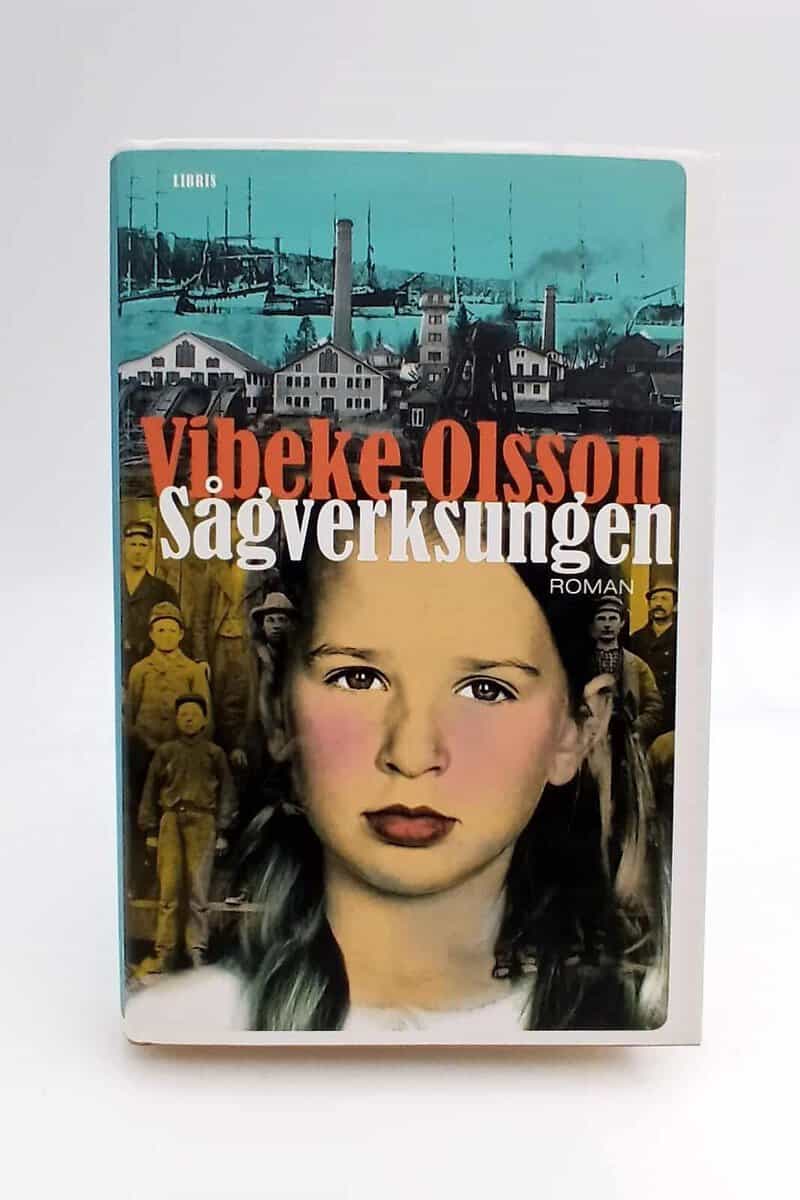 Vibeke Olsson : Sågverksungen