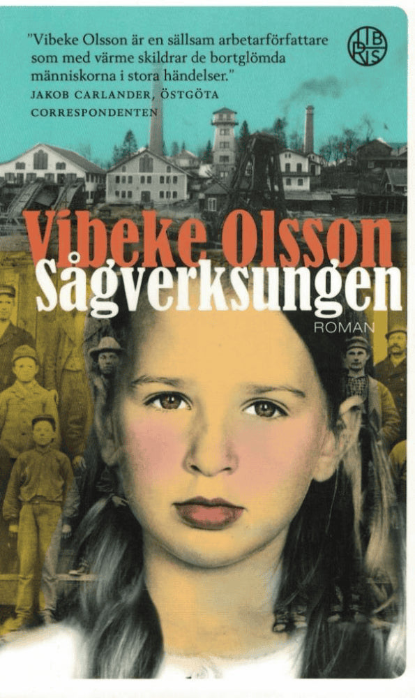 Vibeke Olsson : Sågverksungen