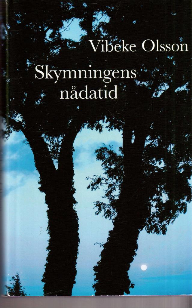 Vibeke Olsson : Skymningens nådatid