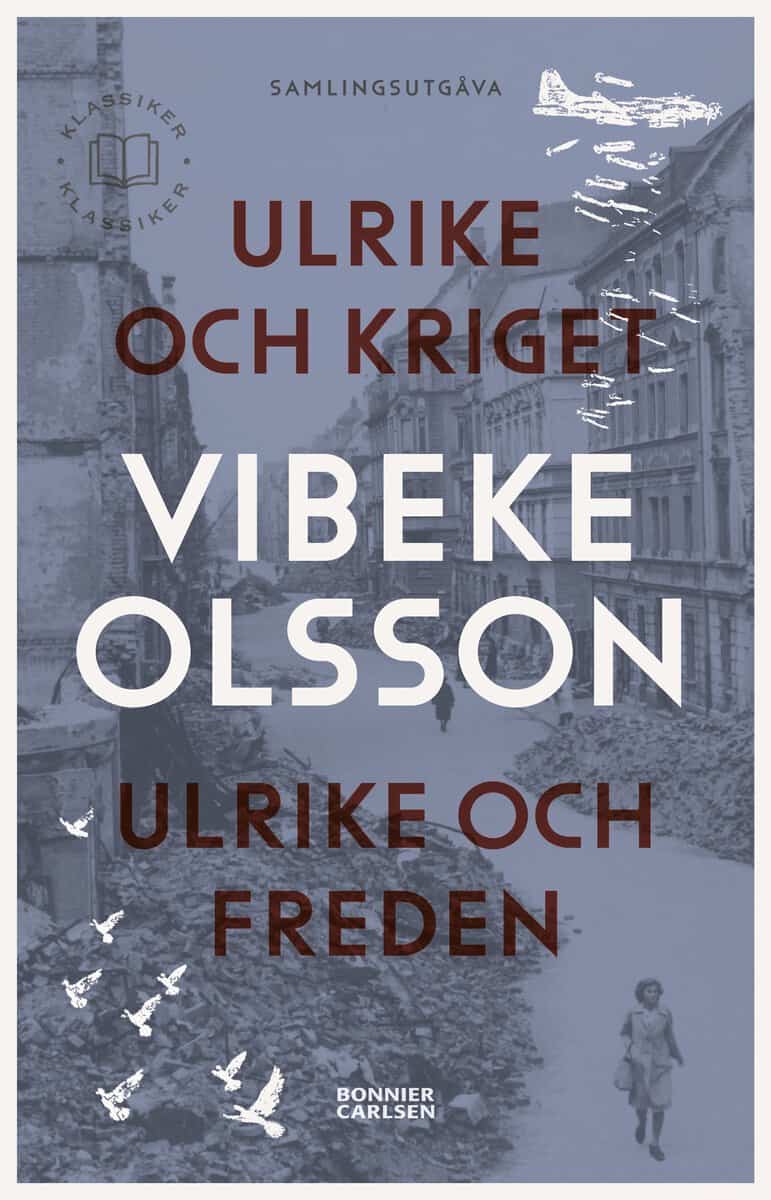 Vibeke Olsson : Ulrike och kriget ; Ulrike och freden