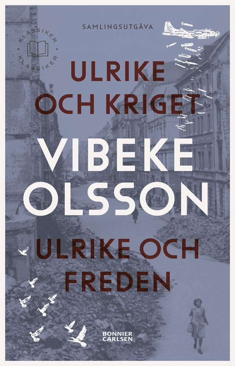 Vibeke Olsson : Ulrike och kriget ; Ulrike och freden