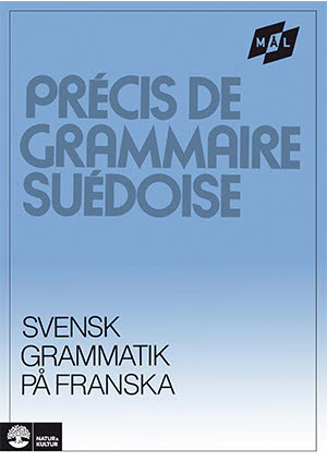 Viberg, Åke ; Ballardini, Kerstin ; Stjärnlöf, Sune : Mål Svensk grammatik på franska