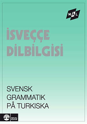 Viberg, Åke ; Ballardini, Kerstin ; Stjärnlöf, Sune : Mål Svensk grammatik på turkiska