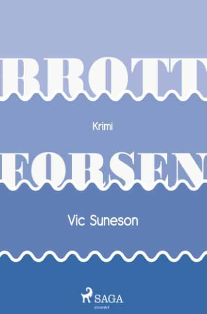 Vic Suneson : Brottforsen