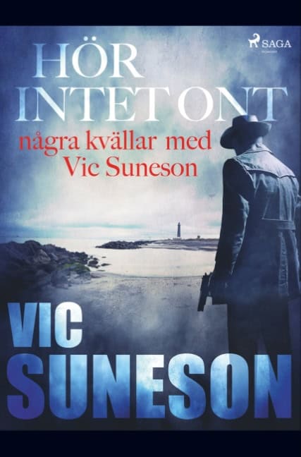 Vic Suneson : Hör intet ont : några kvällar med Vic Suneson