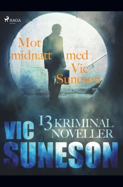 Vic Suneson : Mot midnatt med Vic Suneson : 13 kriminalnoveller