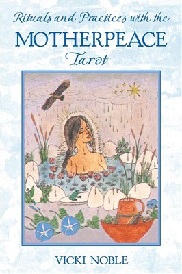 Vicki Noble : Rituals and practices with the motherpeace tarot