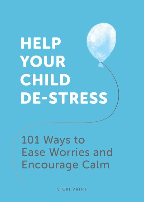 Vicki Vrint : Help Your Child De-Stress