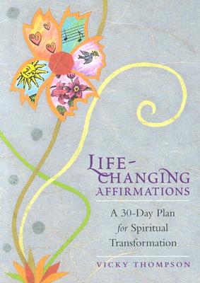 Vicky Thompson : Life-Changing Affirmations