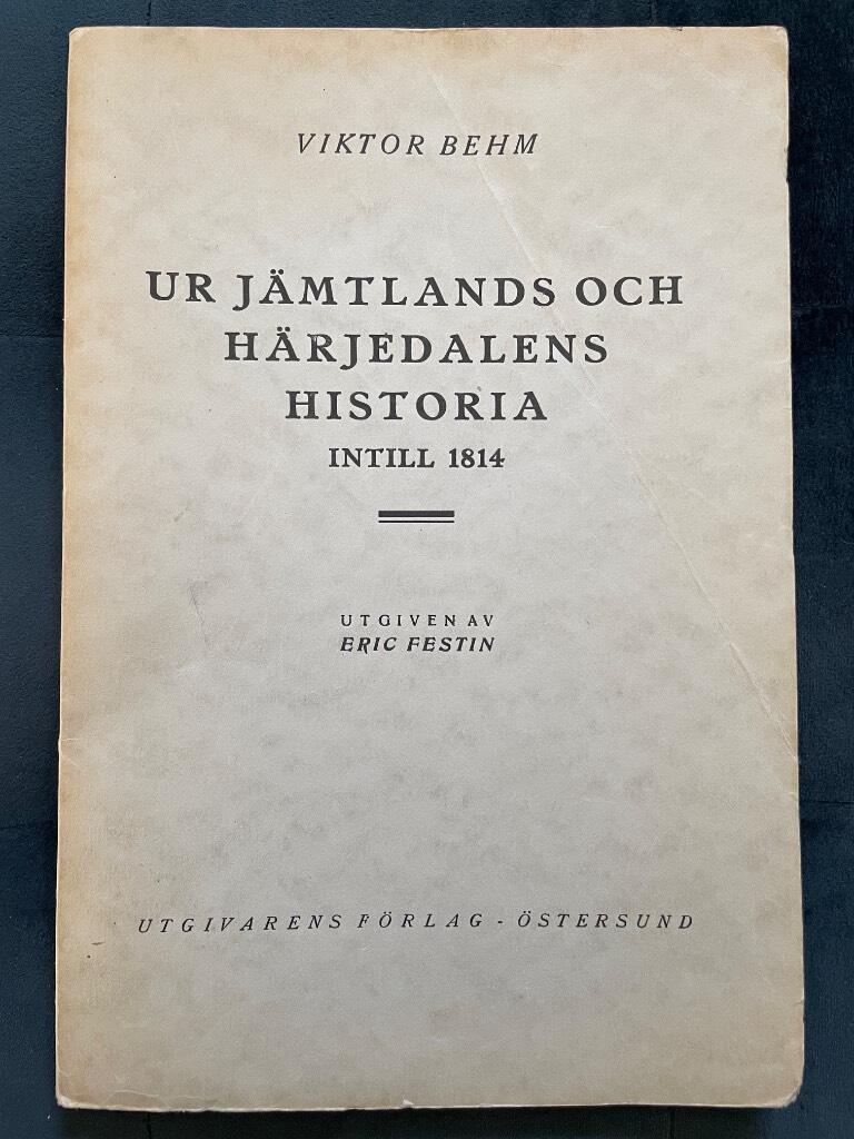Victor Behm : Ur Jämtlands och Härjedalens historia intill 1814.
