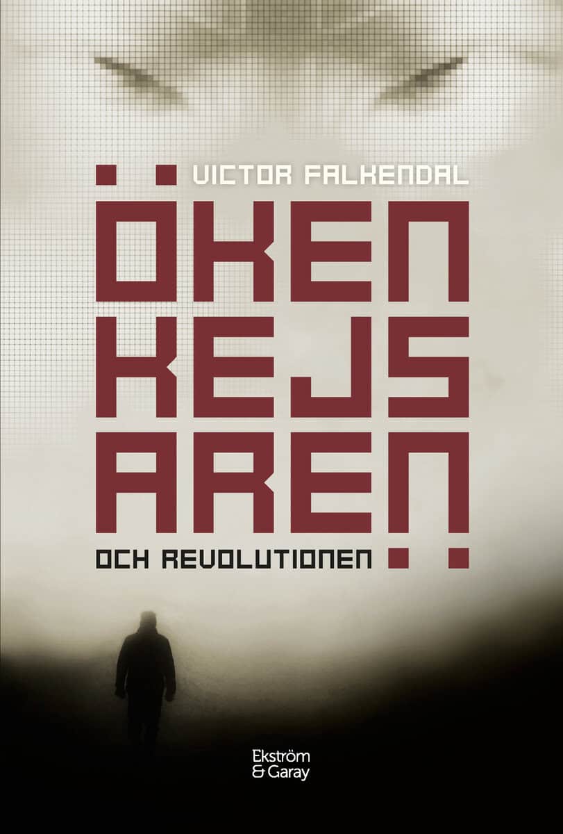 Victor Falkendal : Ökenkejsaren och revolutionen