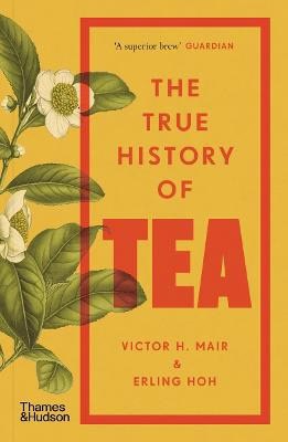 Victor H. Mair : The True History of Tea