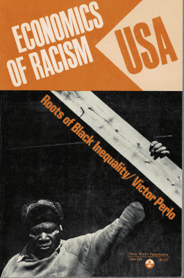 Victor Perlo : Economics of Racism U.S.A