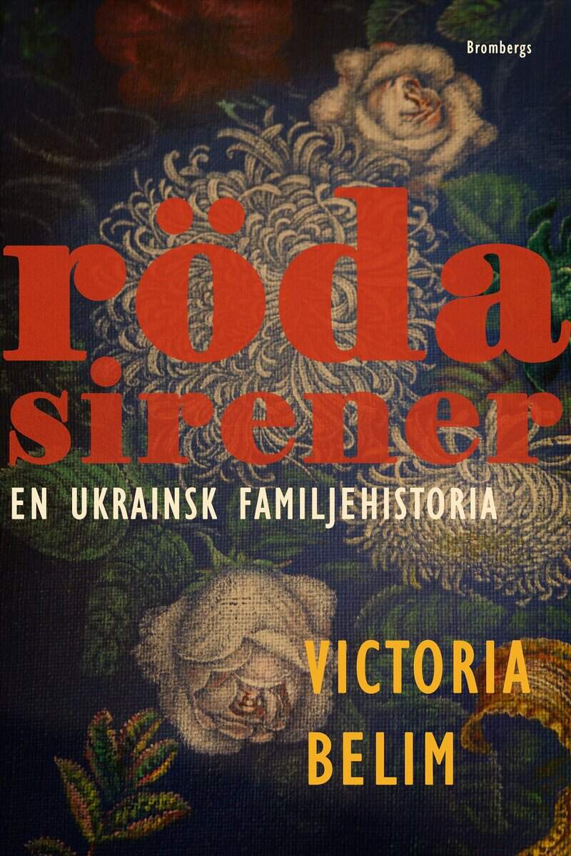 Victoria Belim : Röda sirener : en ukrainsk familjehistoria