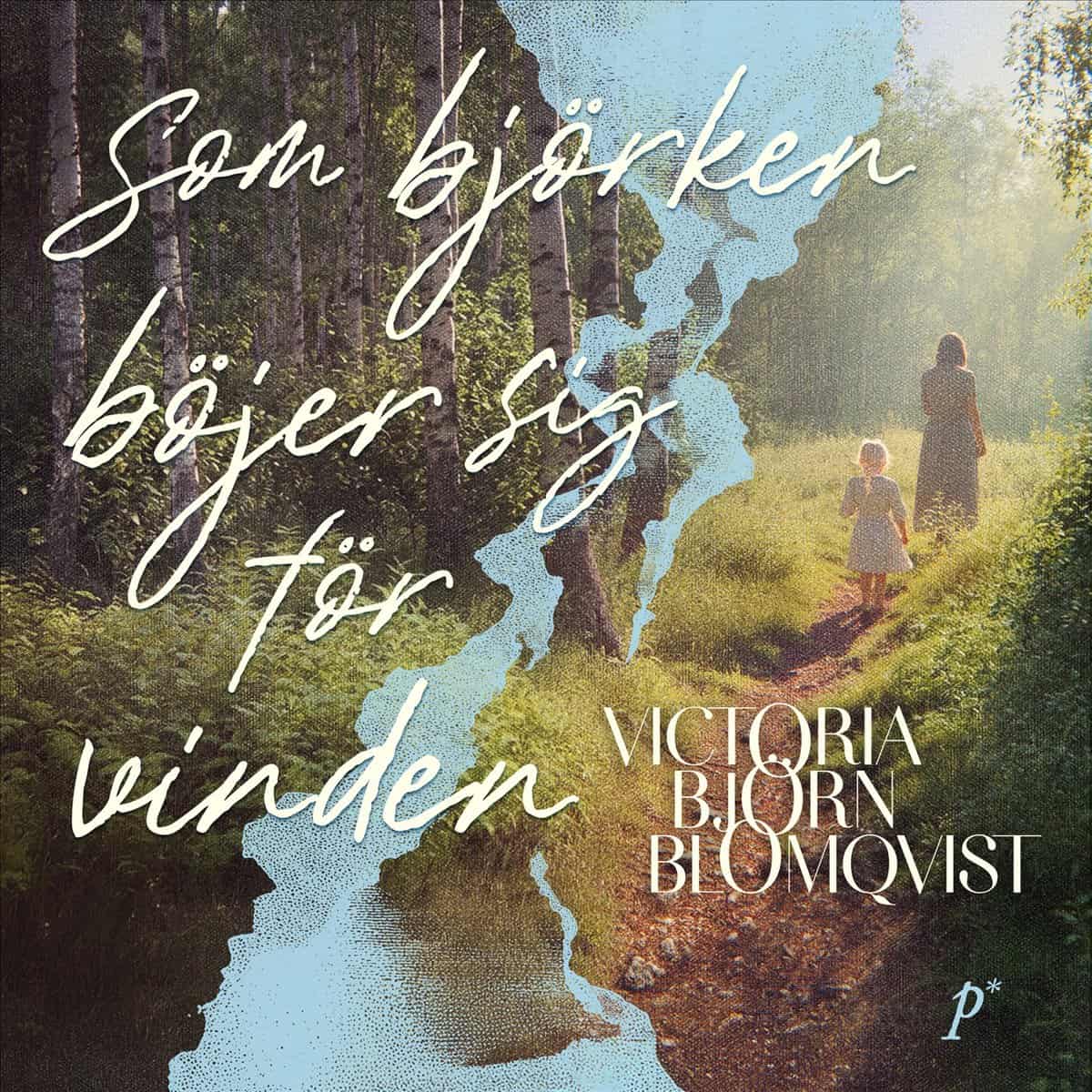 Björn Blomqvist, Victoria | SOM BJÖRKEN BÖJER SIG FÖR VINDEN