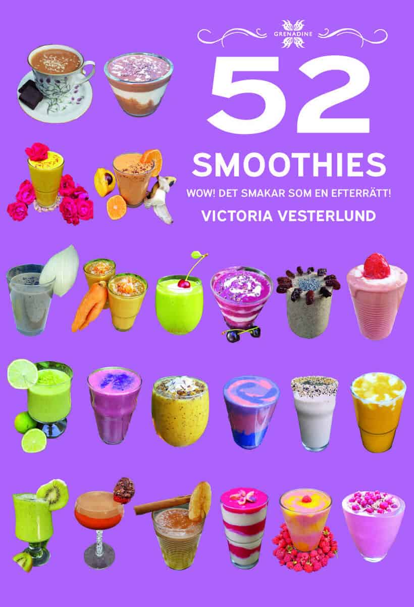 Victoria Vesterlund : 52 Smoothies : wow! - det smakar som en efterrätt!