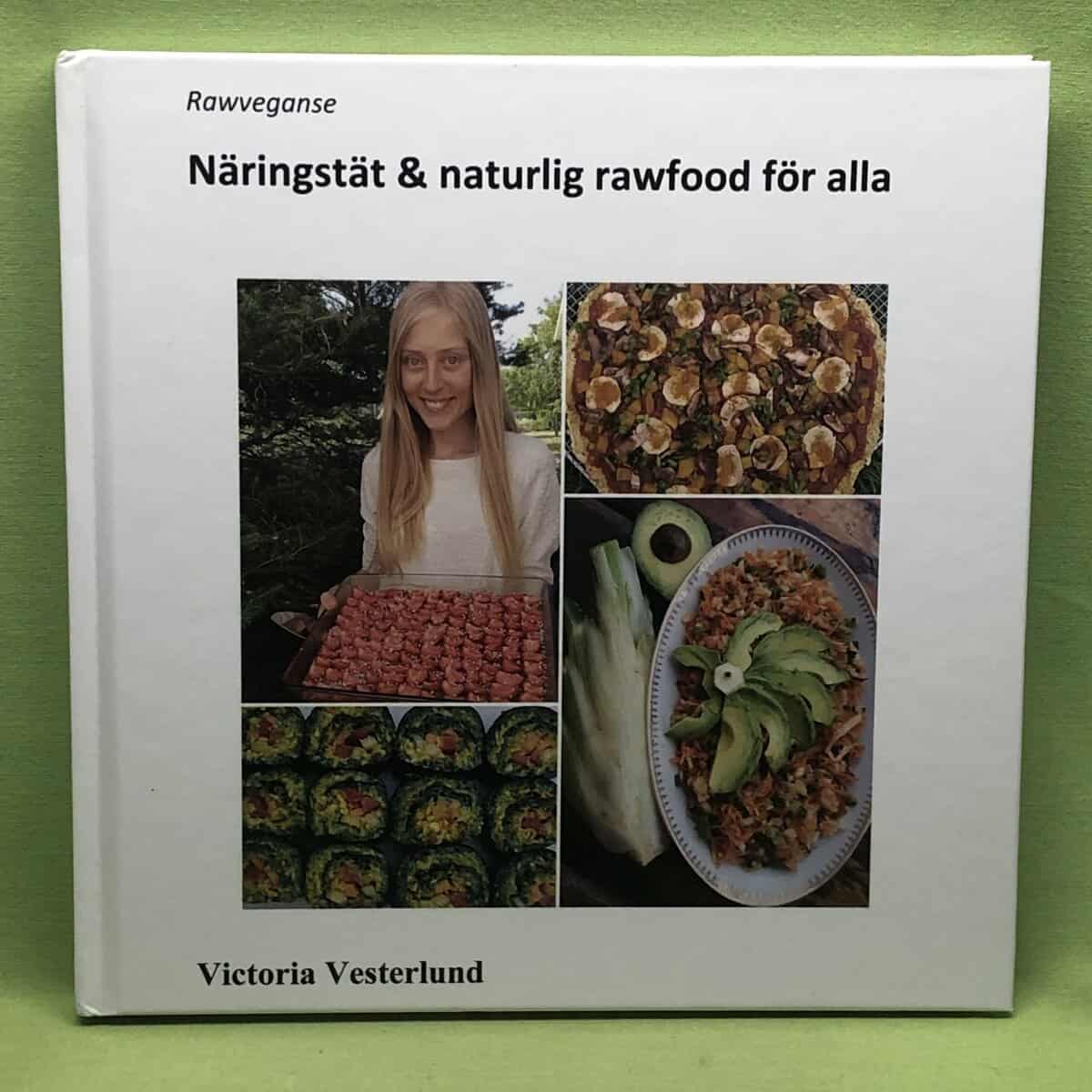 Victoria Vesterlund : Näringstät & naturlig rawfood för alla