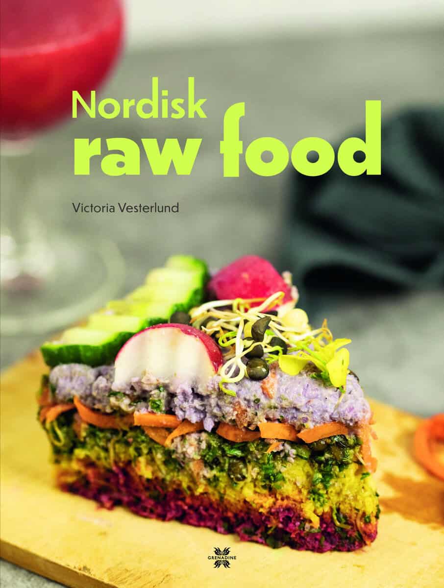 Victoria Vesterlund : Nordisk raw food
