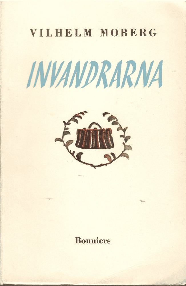 Vihelm Moberg : Invandrarna