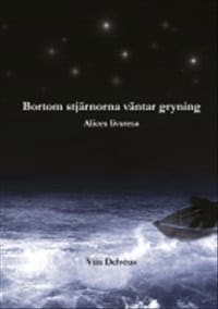 Viia Delvéus : Bortom stjärnorna väntar gryning