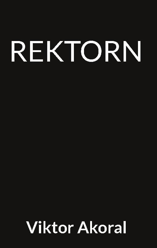 Viktor Akoral : Rektorn