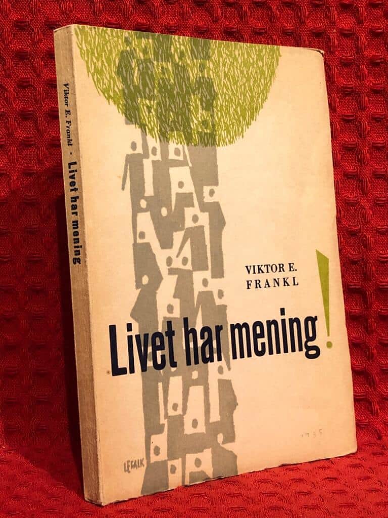 Viktor E Frankl : Livet har mening